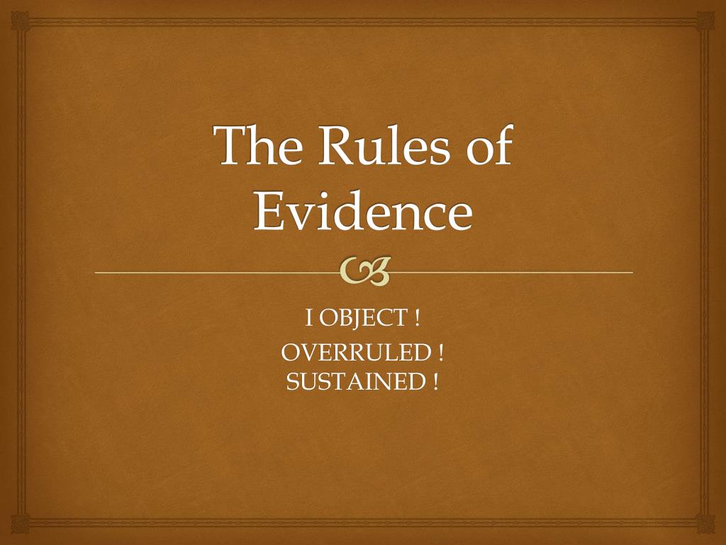 PPT The Rules of Evidence PowerPoint Presentation, free download ID