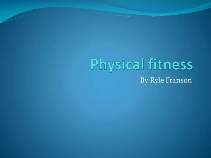 physical fitness n.