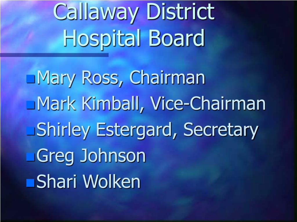 PPT Callaway Hospital District Foundation, Inc. PowerPoint