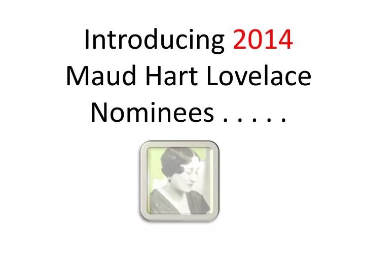 PPT Introducing 2014 Maud Hart Lovelace Nominees . . . . . PowerPoint