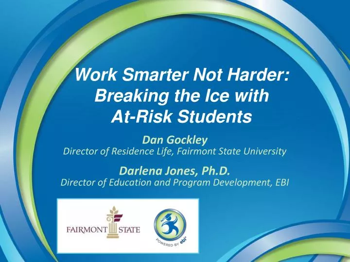 PPT - Work Smarter Not Harder: Breaking the Ice with At 