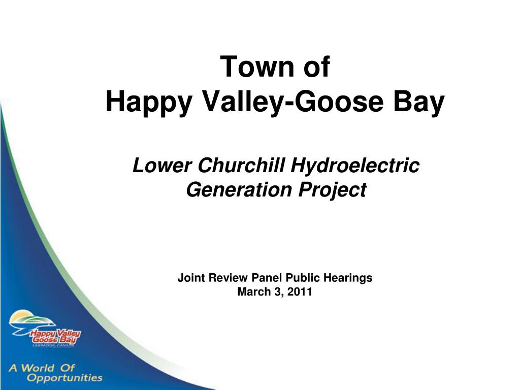 PPT CONTENTS Town of Happy ValleyGoose Bay Support