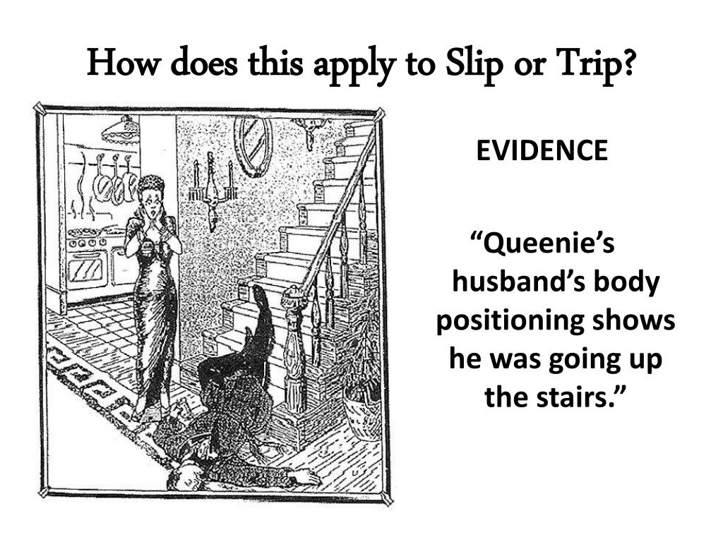 slip or trip queenie is guilty