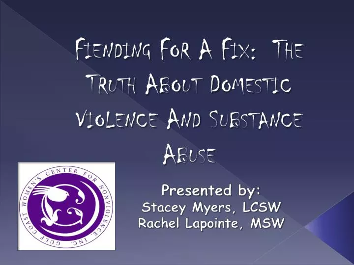 ppt fiending for a fix the truth about domestic violence and 