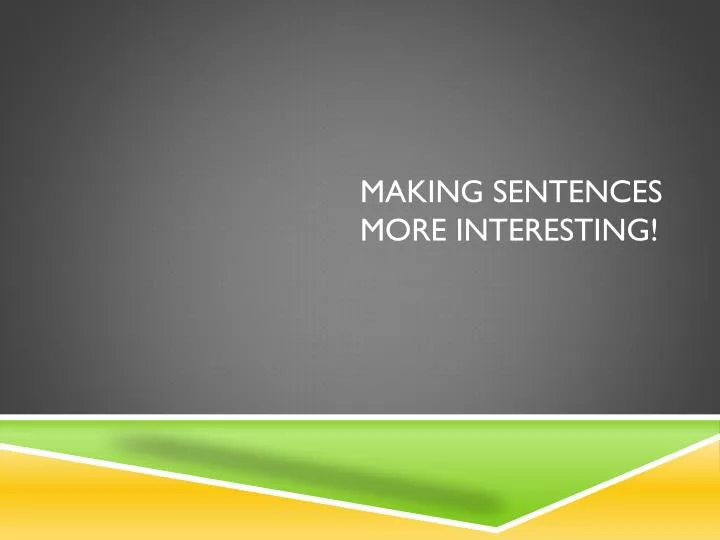 ppt-making-sentences-more-interesting-powerpoint-presentation-free-download-id-2783214