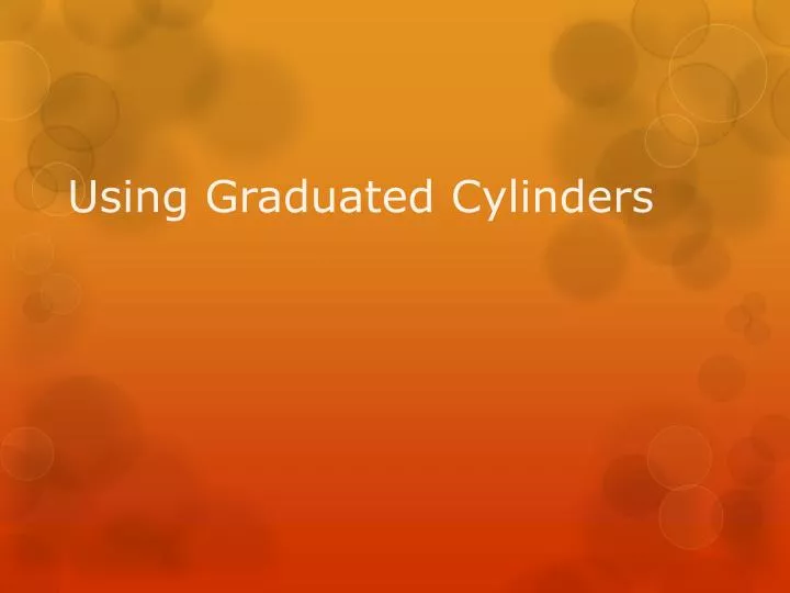 using graduated cylinders n.