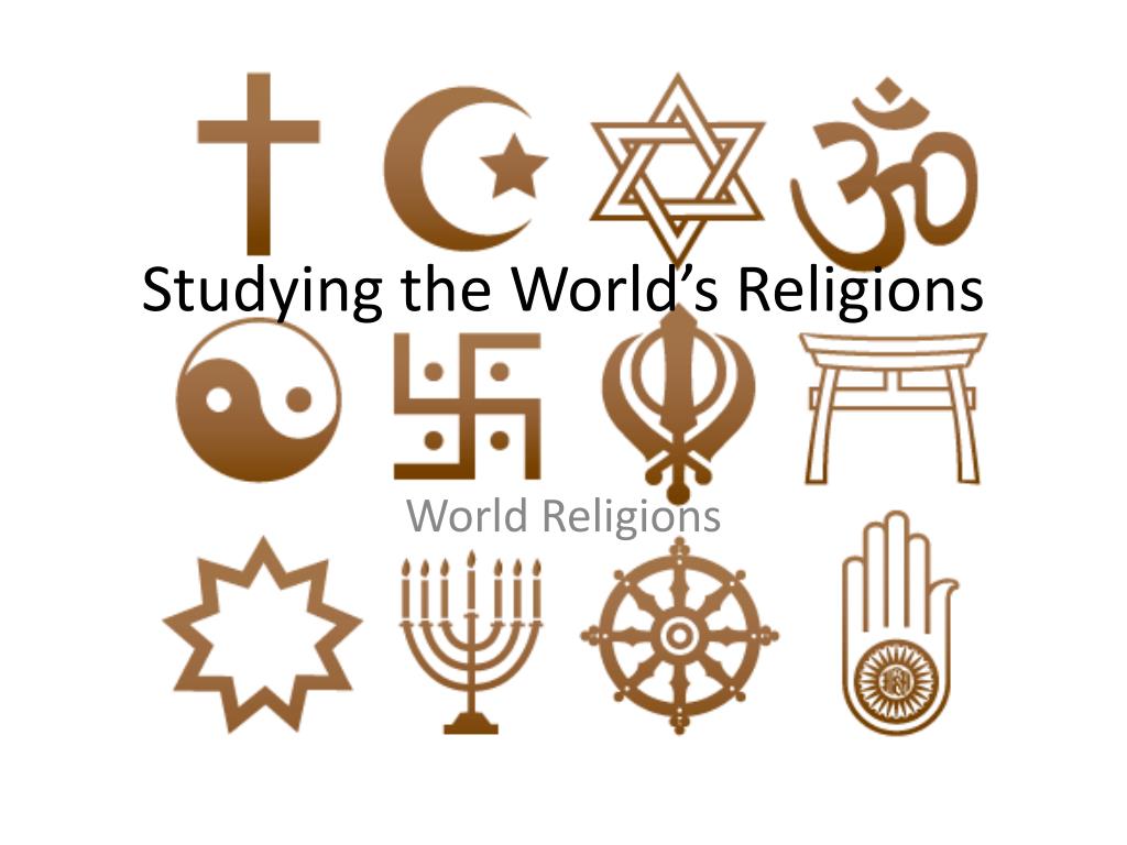 PPT - Studying the World’s Religions PowerPoint Presentation, free ...