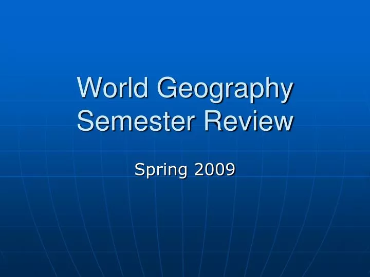 PPT World Geography Semester Review PowerPoint Presentation, free download ID2789395