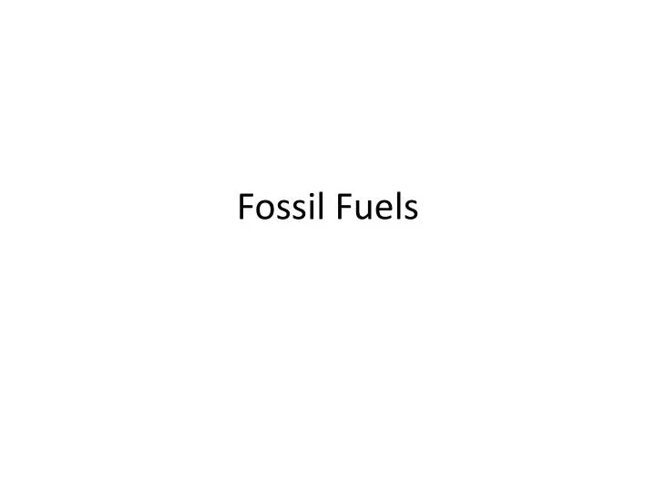 fossil fuels n.