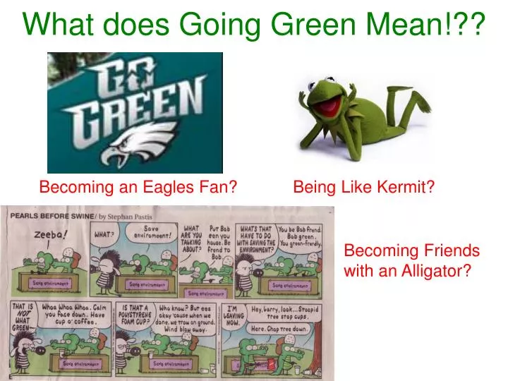 PPT What does Going Green Mean!?? PowerPoint Presentation, free