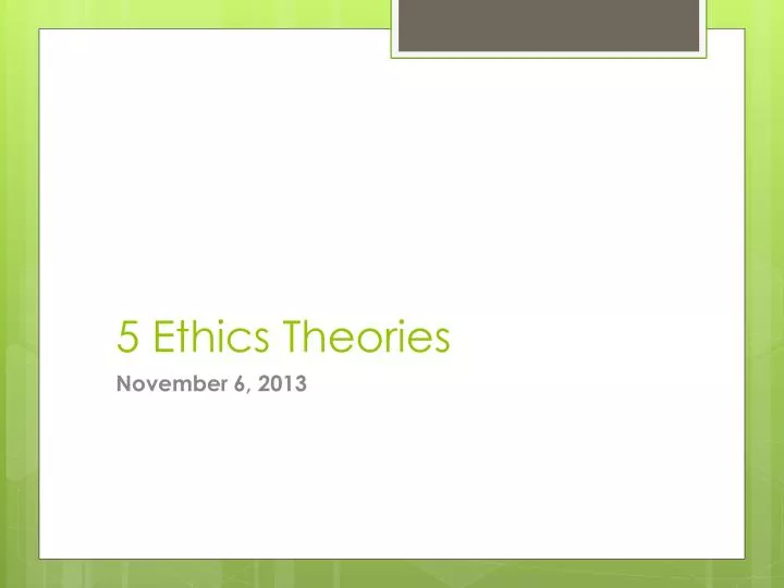 PPT - 5 Ethics Theories PowerPoint Presentation, free download - ID:2793706