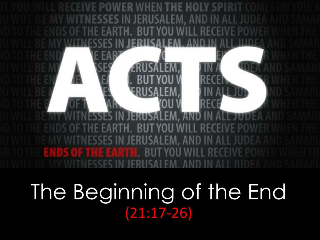 PPT - The Beginning of the End ( 21:17-26 ) PowerPoint Presentation, free  download - ID:2794003