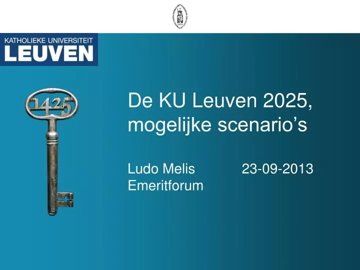 PPT D e KU Leuven 2025, mogelijke scenario’s Ludo Melis 23092013