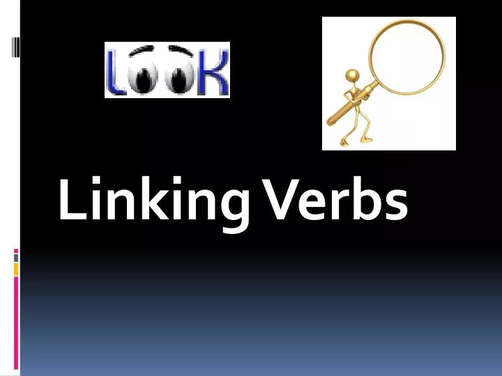 PPT - Linking Verbs PowerPoint Presentation, Free Download - ID:2795954