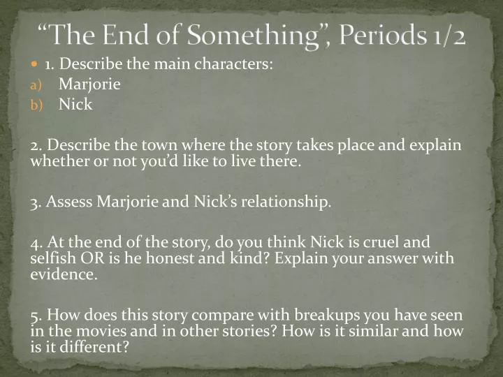 PPT - “The End of Something”, Periods 1/2 PowerPoint Presentation, free ...