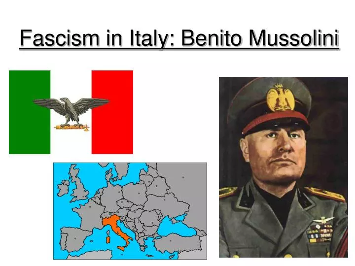 PPT - Fascism in Italy: Benito Mussolini PowerPoint Presentation, free download - ID:2796354