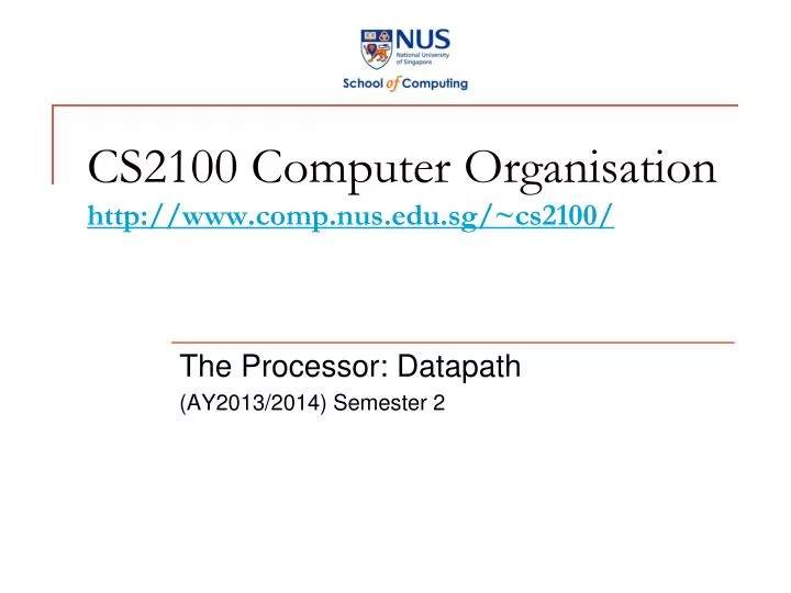 PPT - CS2100 Computer Organisation comp.nus.sg/~cs2100/ PowerPoint ...