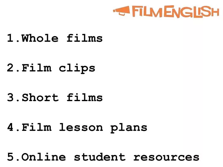 PPT - Whole films Film clips Short films Film lesson plans Online student  resources PowerPoint Presentation - ID:2799529