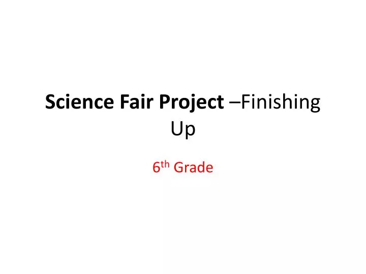 science fair project finishing up n.