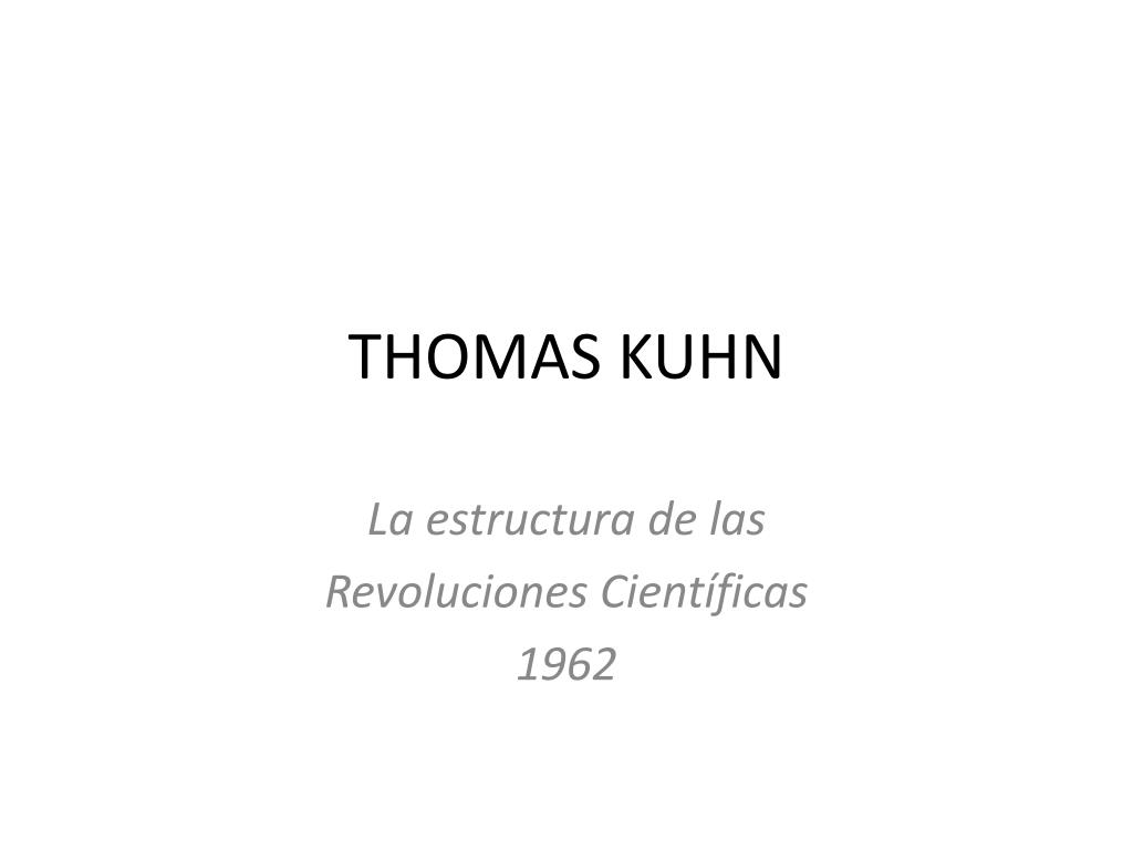 PPT - THOMAS KUHN PowerPoint Presentation, free download - ID:2802205
