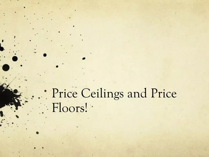 Ppt Price Ceilings And Price Floors Powerpoint