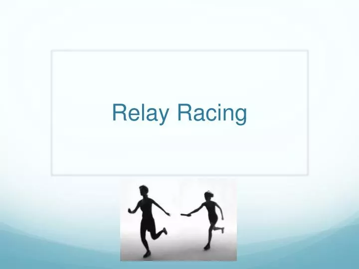 PPT - Relay Racing PowerPoint Presentation, free download - ID:2803326