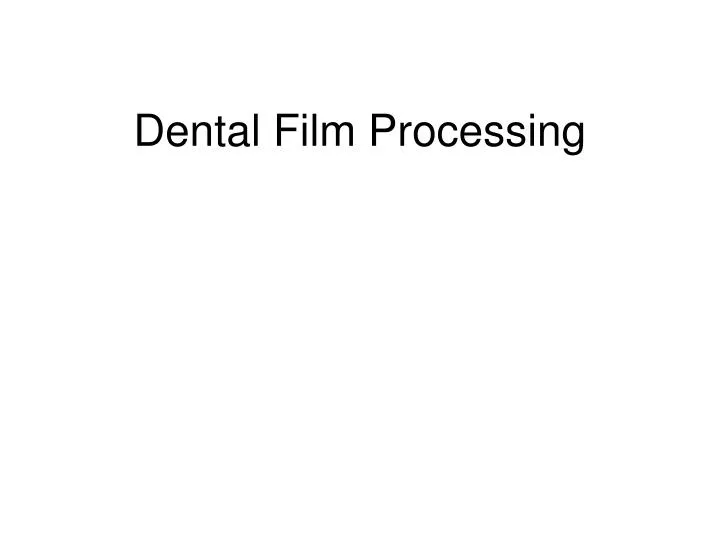 PPT Dental Film Processing PowerPoint Presentation, free download ID2804078