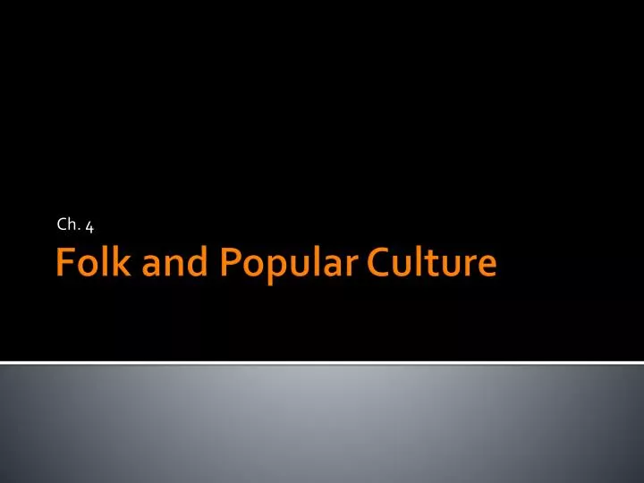 PPT Folk and Popular Culture PowerPoint Presentation, free download