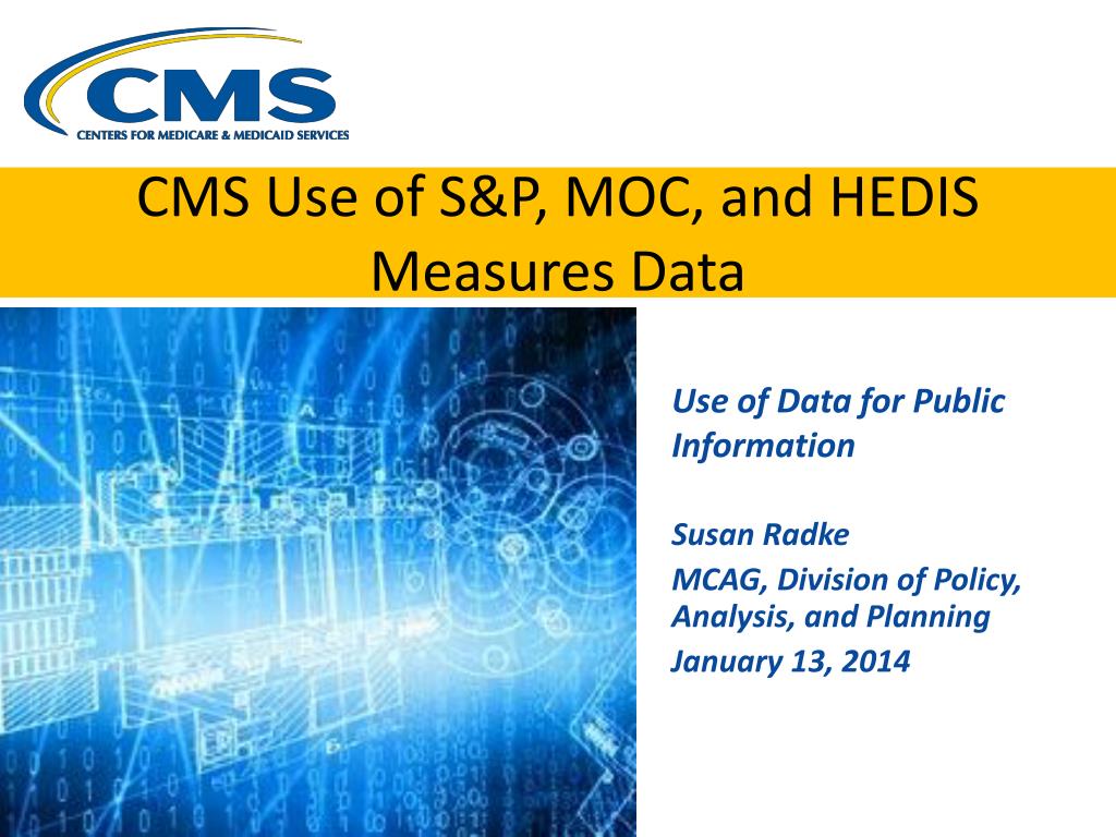 PPT CMS Use of S&P, MOC, and HEDIS Measures Data PowerPoint