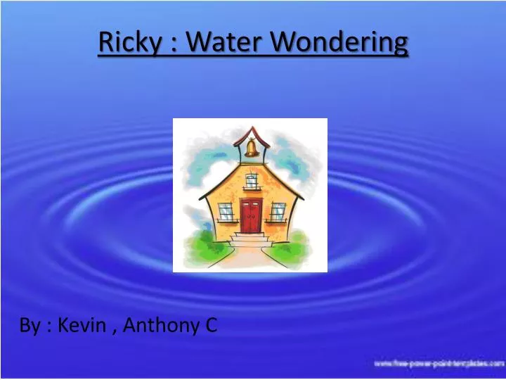 ricky water wondering n.