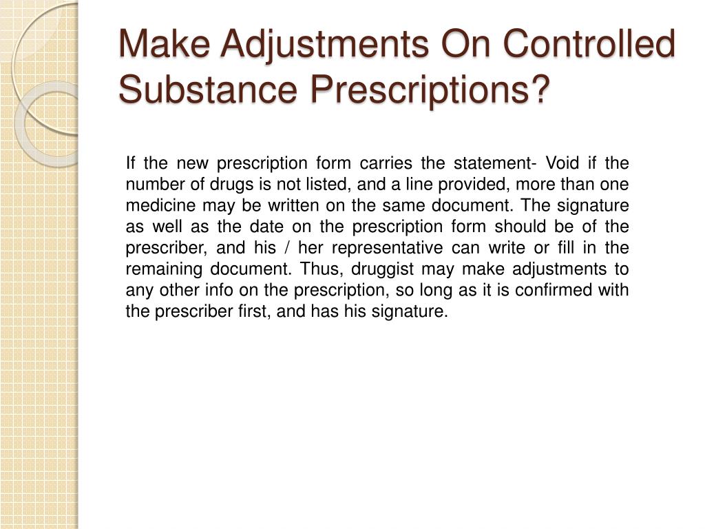 PPT Can Changes Be Made To Controlled Substance Prescriptions By