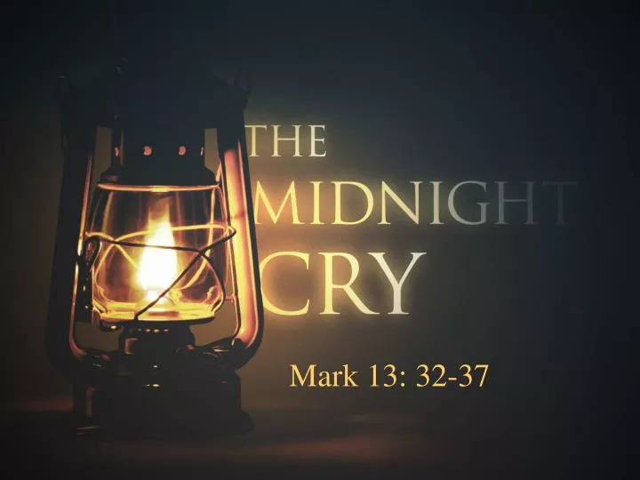Ppt - Mark 13: 32-37 Powerpoint Presentation, Free Download - Id:2809866