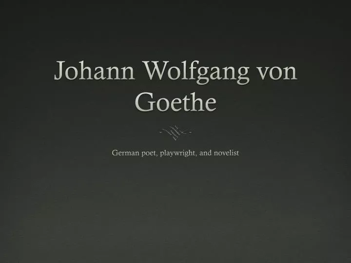 Ppt Johann Wolfgang Von Goethe Powerpoint Presentation Free Download Id 2810913