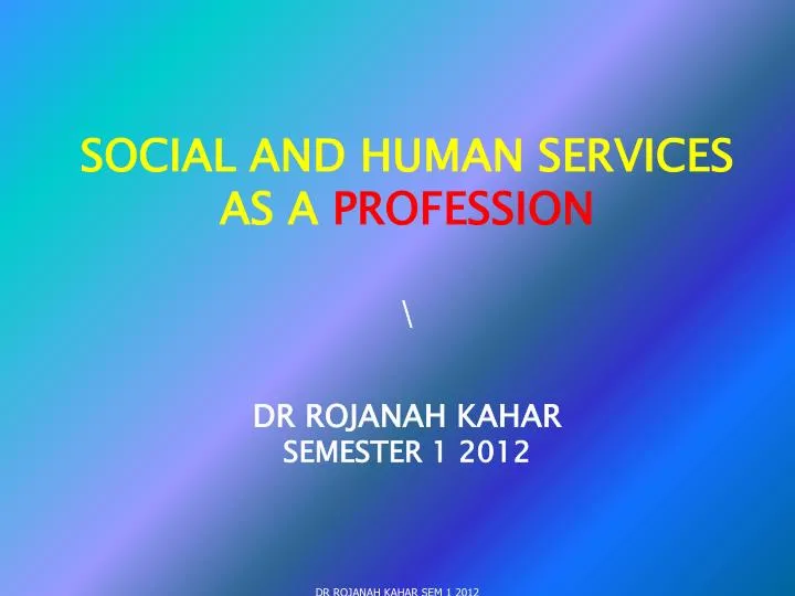 PPT SOCIAL AND HUMAN SERVICES AS A PROFESSION PowerPoint Presentation