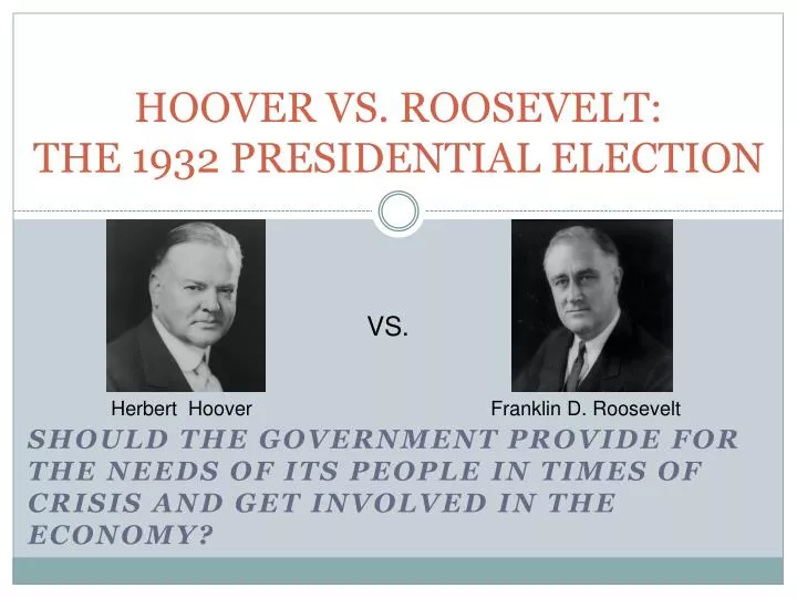 PPT - HOOVER VS. ROOSEVELT: THE 1932 PRESIDENTIAL ELECTION PowerPoint ...