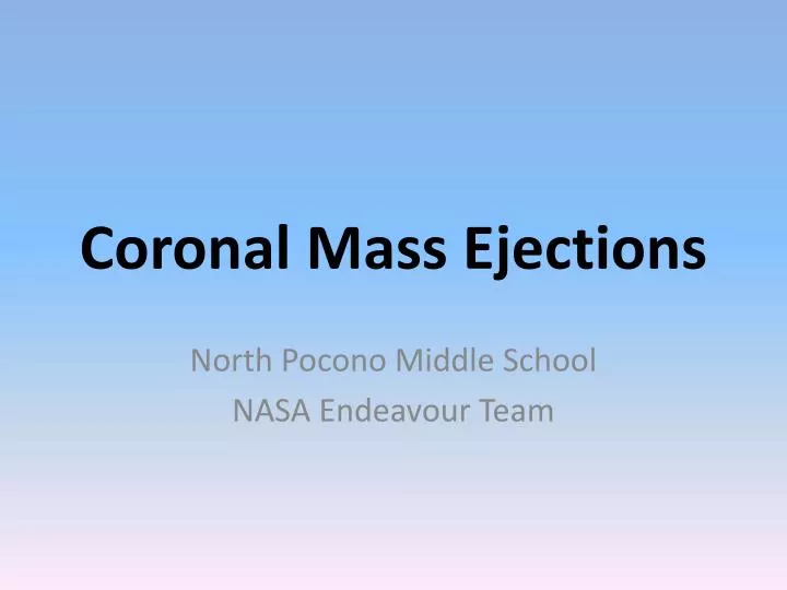 PPT - Coronal Mass Ejections PowerPoint Presentation, free download ...