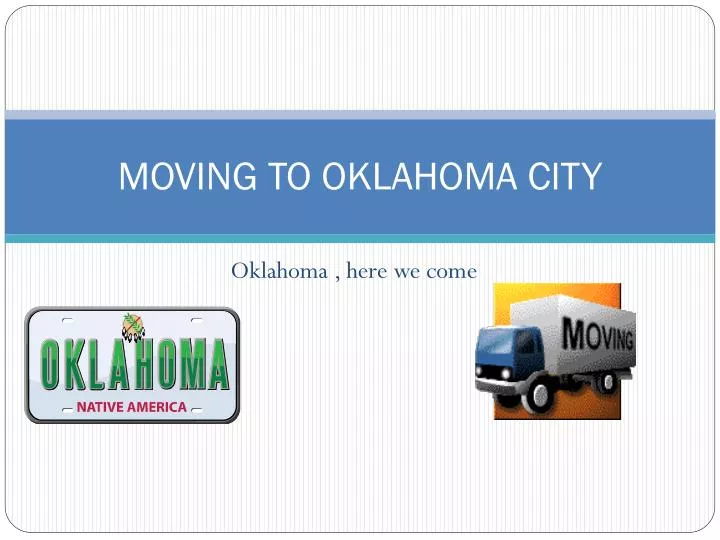 PPT MOVING TO OKLAHOMA CITY PowerPoint Presentation, free download