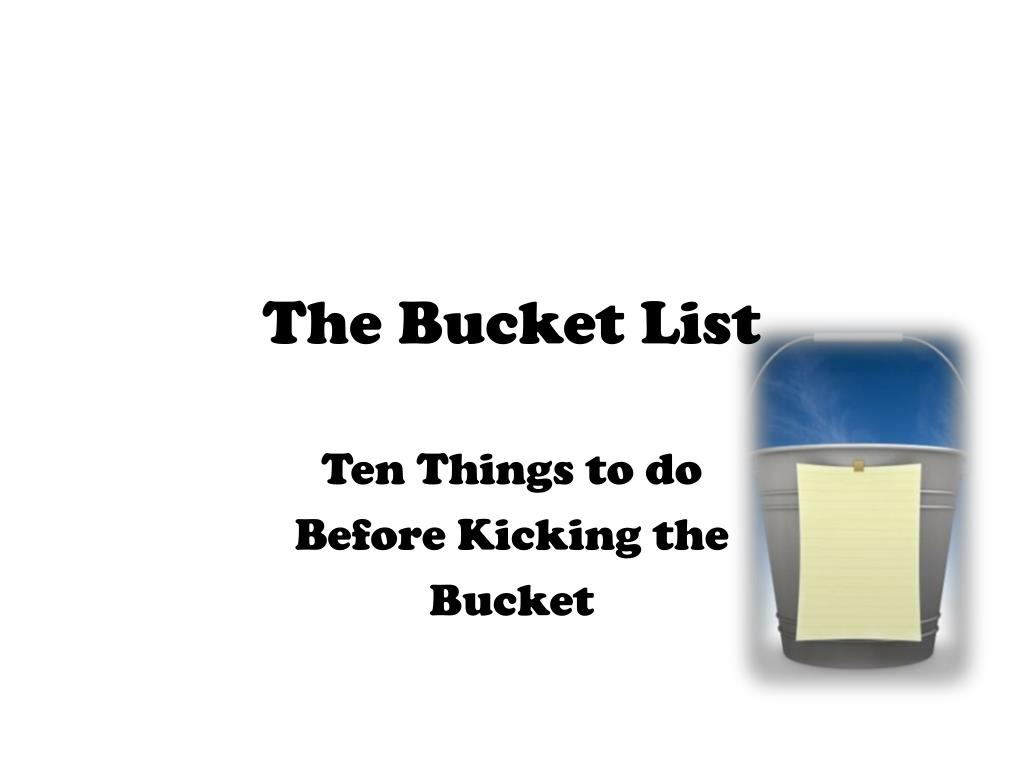 Kicking the Bucket List