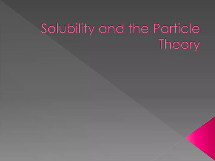 solubility and the particle theory n.