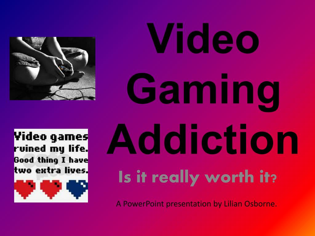 presentation about gaming addiction