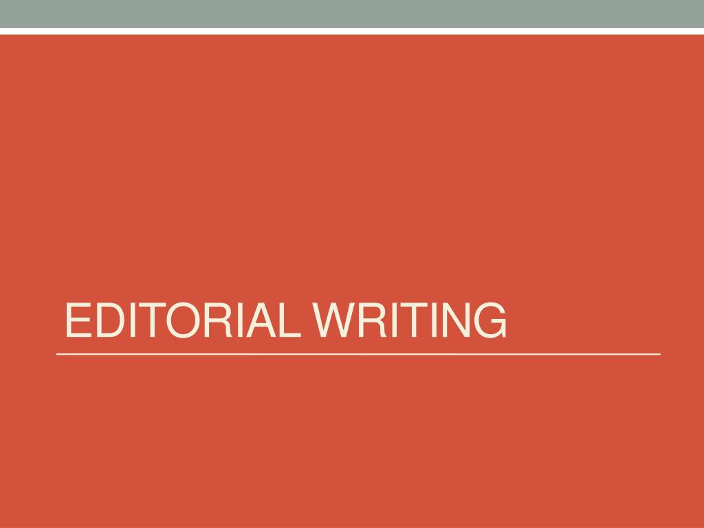 ppt editorial writing powerpoint presentation id 2815955 editorial writing