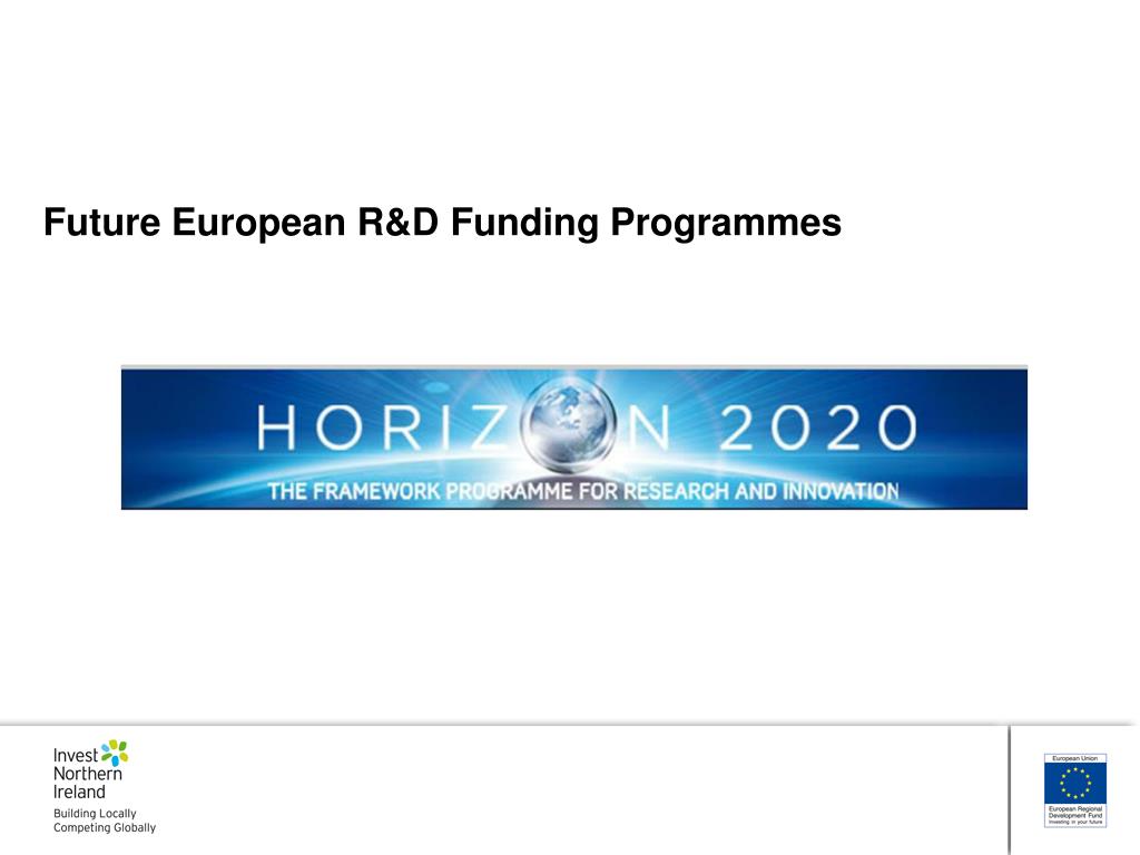 PPT - European R&D Funding Opportunities Lisa O’Reilly, Invest Northern ...