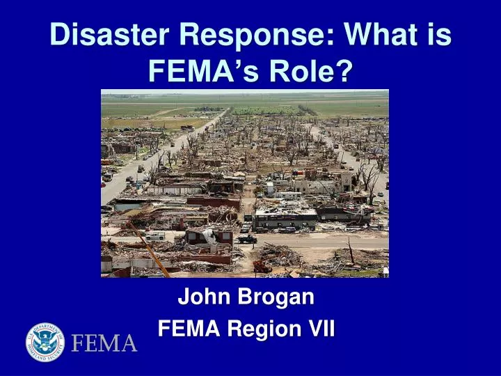 PPT - Disaster Response: What is FEMA’s Role? PowerPoint Presentation 