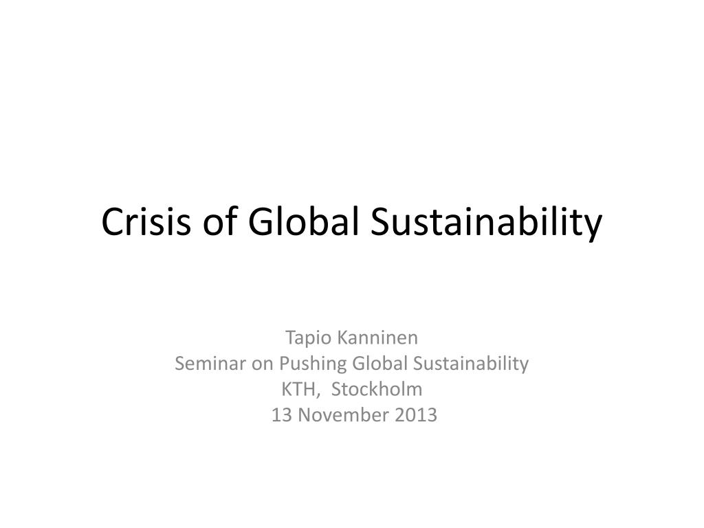 PPT - Crisis of Global Sustainability PowerPoint Presentation, free  download - ID:2819246