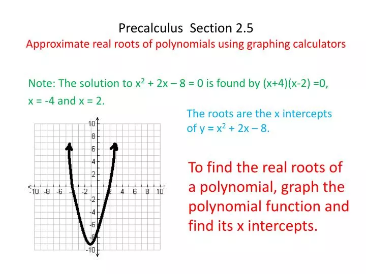 PPT Precalculus Section 2.5 Approximate real roots of polynomials