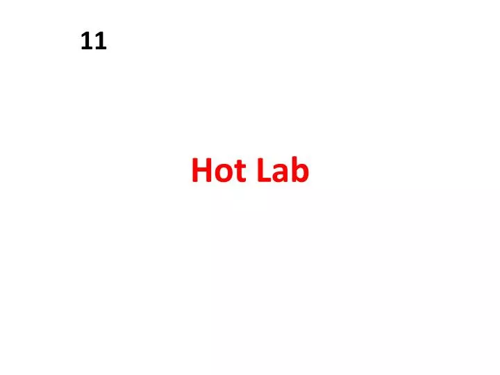 PPT - Hot Lab PowerPoint Presentation, free download - ID:2820057