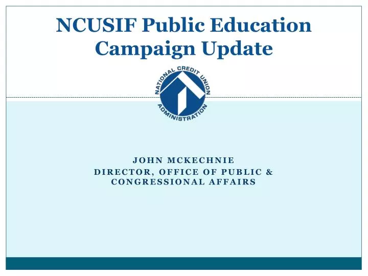 PPT NCUSIF Public Education Campaign Update PowerPoint Presentation