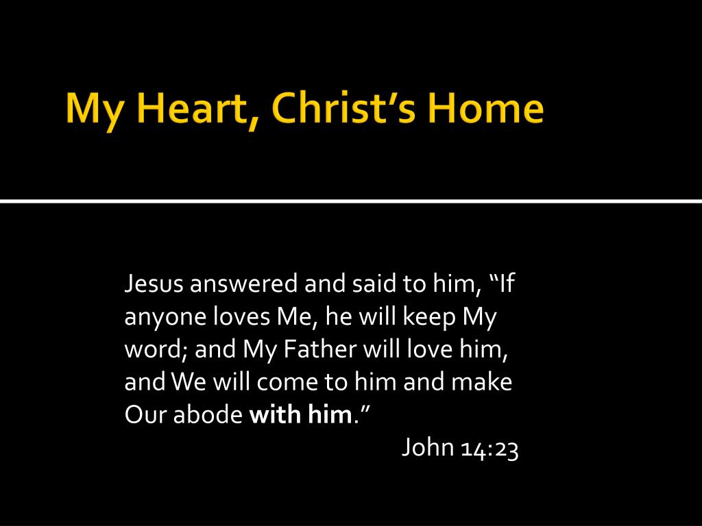 PPT My Heart, Christ’s Home PowerPoint Presentation, free download