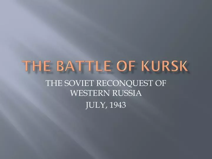 PPT - The Battle Of Kursk PowerPoint Presentation, Free Download - ID ...