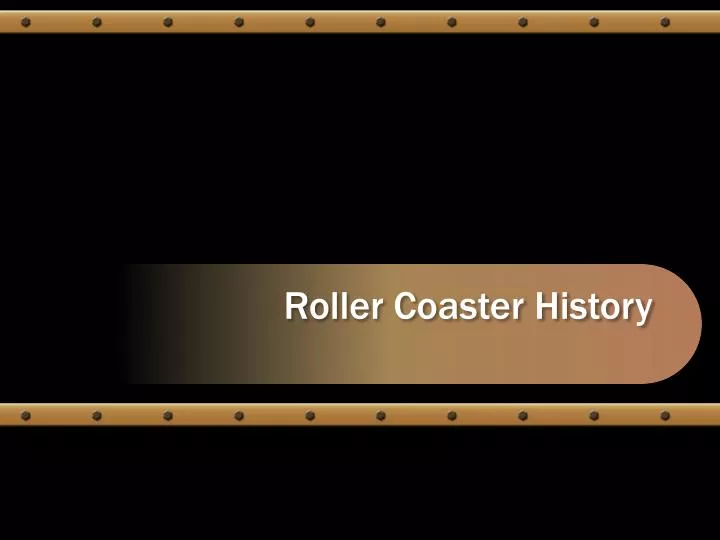 PPT Roller Coaster History PowerPoint Presentation, free download